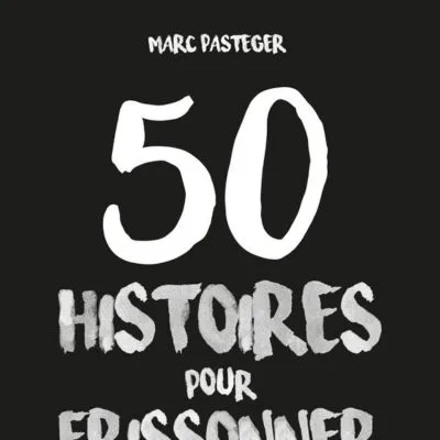50 Histoires Pour Frisonner, Inexplicables Mais Vraies